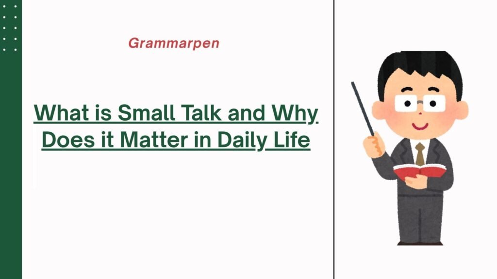 what is small talk and why does it matter in daily life