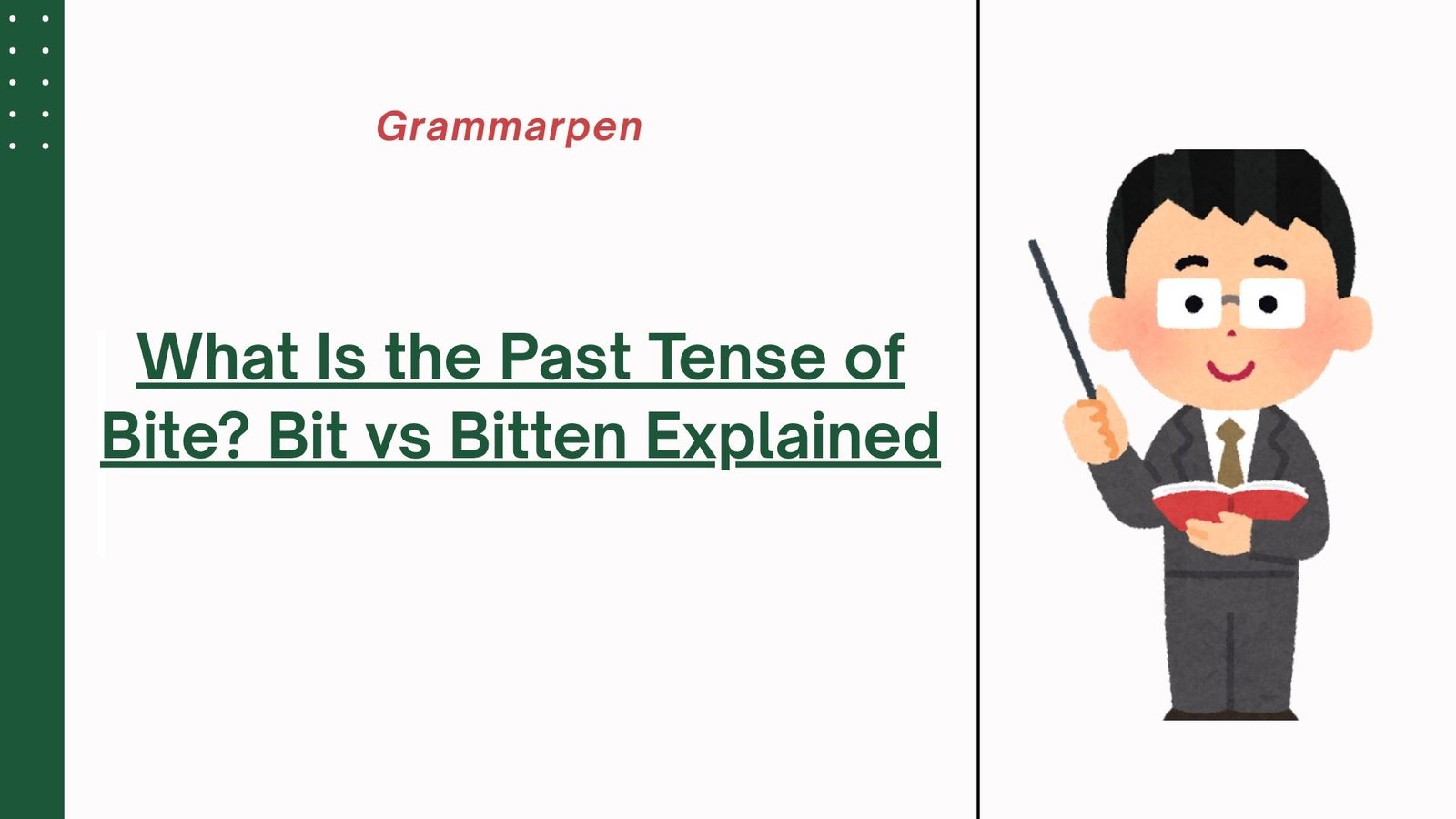 What Is the Past Tense of Bite Bit vs Bitten Explained